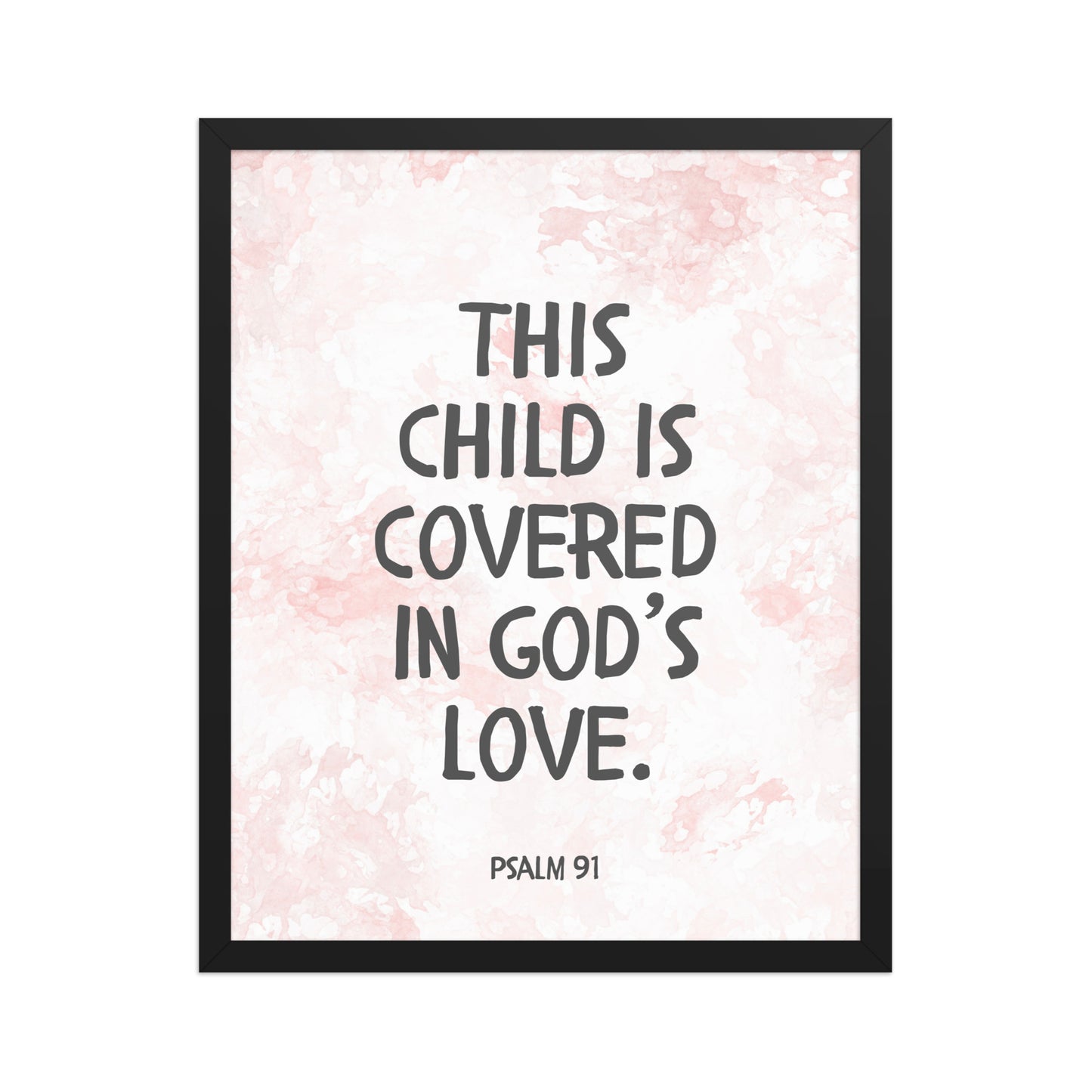 “This Child Is Covered in God’s Love” – Psalm 91 Framed Nursery Print