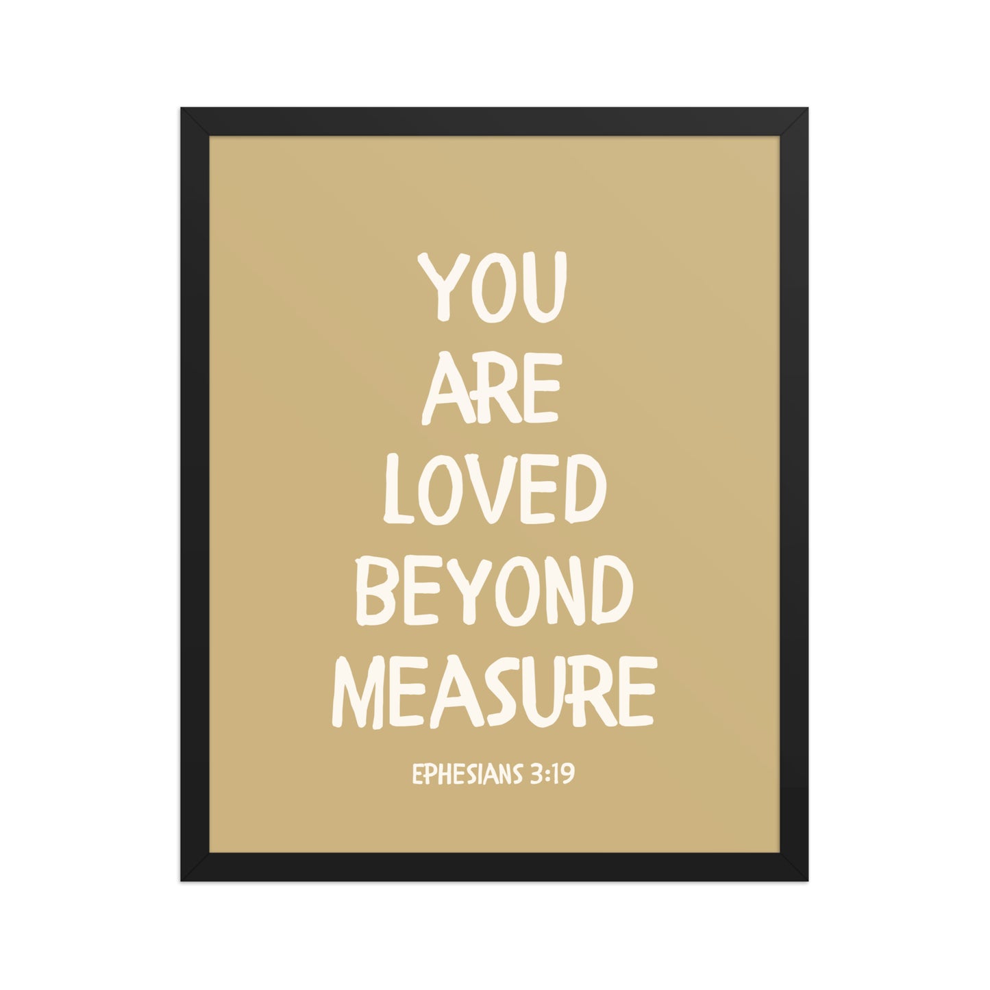 Ephesians 3:19 - “You Are Loved Beyond Measure” – Framed Bible Verse Print