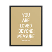Ephesians 3:19 - “You Are Loved Beyond Measure” – Framed Bible Verse Print