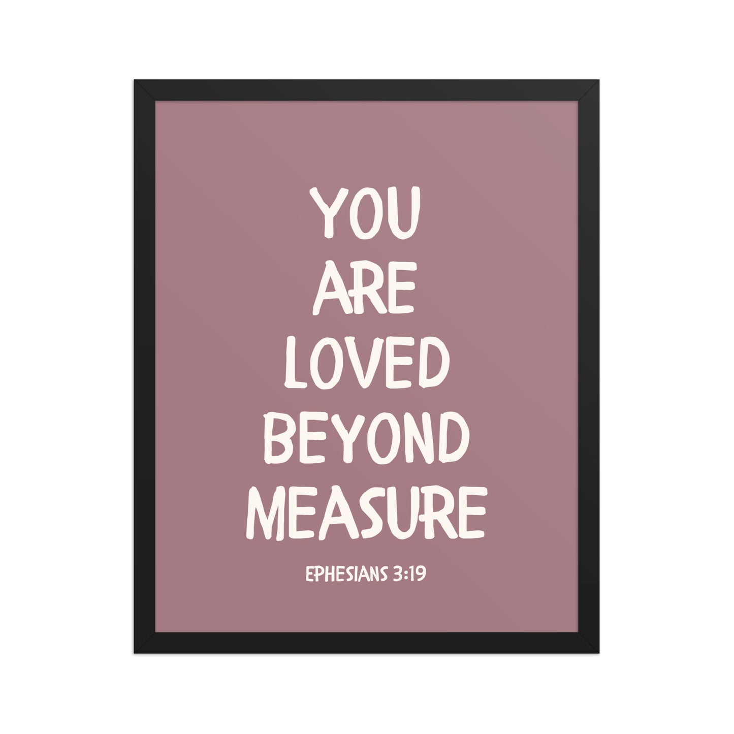 Ephesians 3:19 - “You Are Loved Beyond Measure” – Framed Bible Verse Print - Pinks