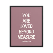 Ephesians 3:19 - “You Are Loved Beyond Measure” – Framed Bible Verse Print - Pinks