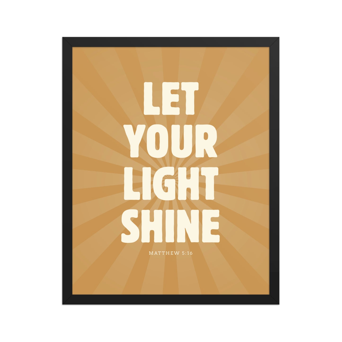 Let Your Light Shine: Matthew 5:16    Black / 8″×10″-Black / 11″×14″-Black / 12″×16″-Black / 12″×18″-Black / 16″×20″ 