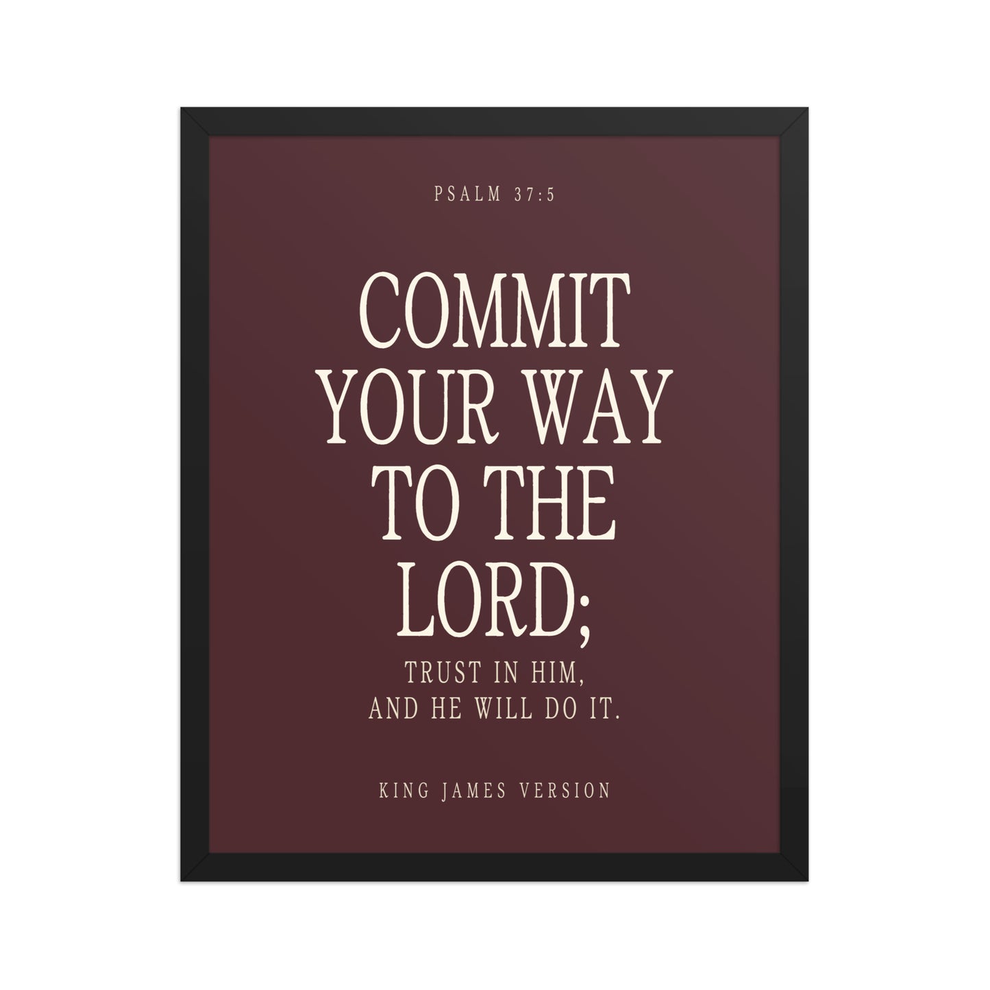 Commit Your Way: Psalm 37:5 Premium Matte Bible Verse Art