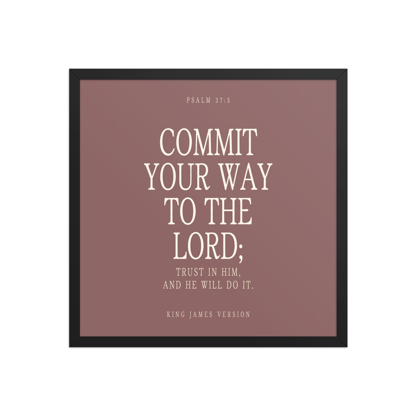 Commit Your Way: Psalm 37:5 Premium Matte Bible Verse Art    Unframed Matte Paper / 8″×10″ / Faded Brick-Unframed Matte Paper / 8″×10″ / Blush-Unframed Matte Paper / 8″×10″ / Deep Plum-Unframed Matte Paper / 8″×10″ / Mint-Unframed Matte Paper / 10″×10″ / Faded Brick 
