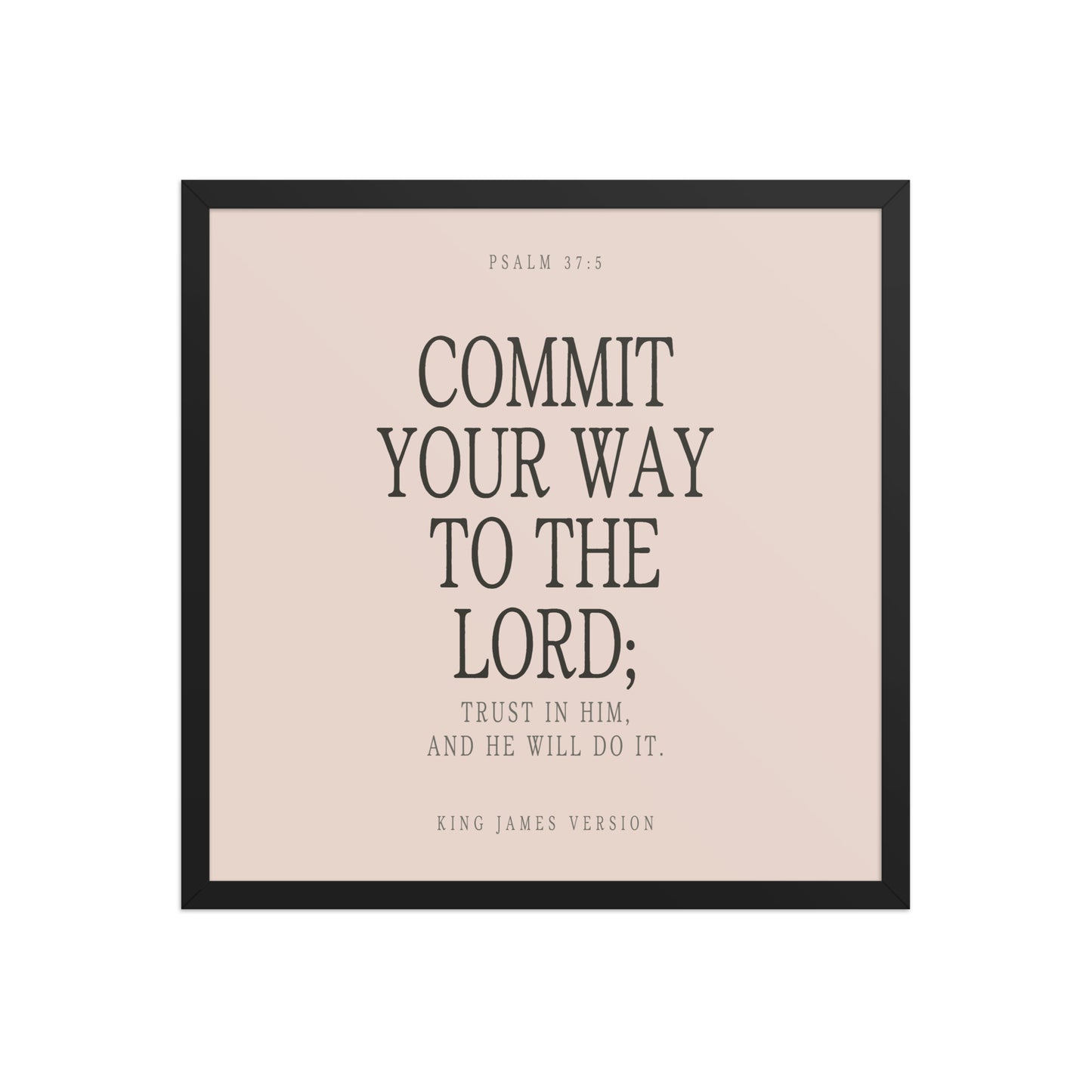 Commit Your Way: Psalm 37:5 Premium Matte Bible Verse Art