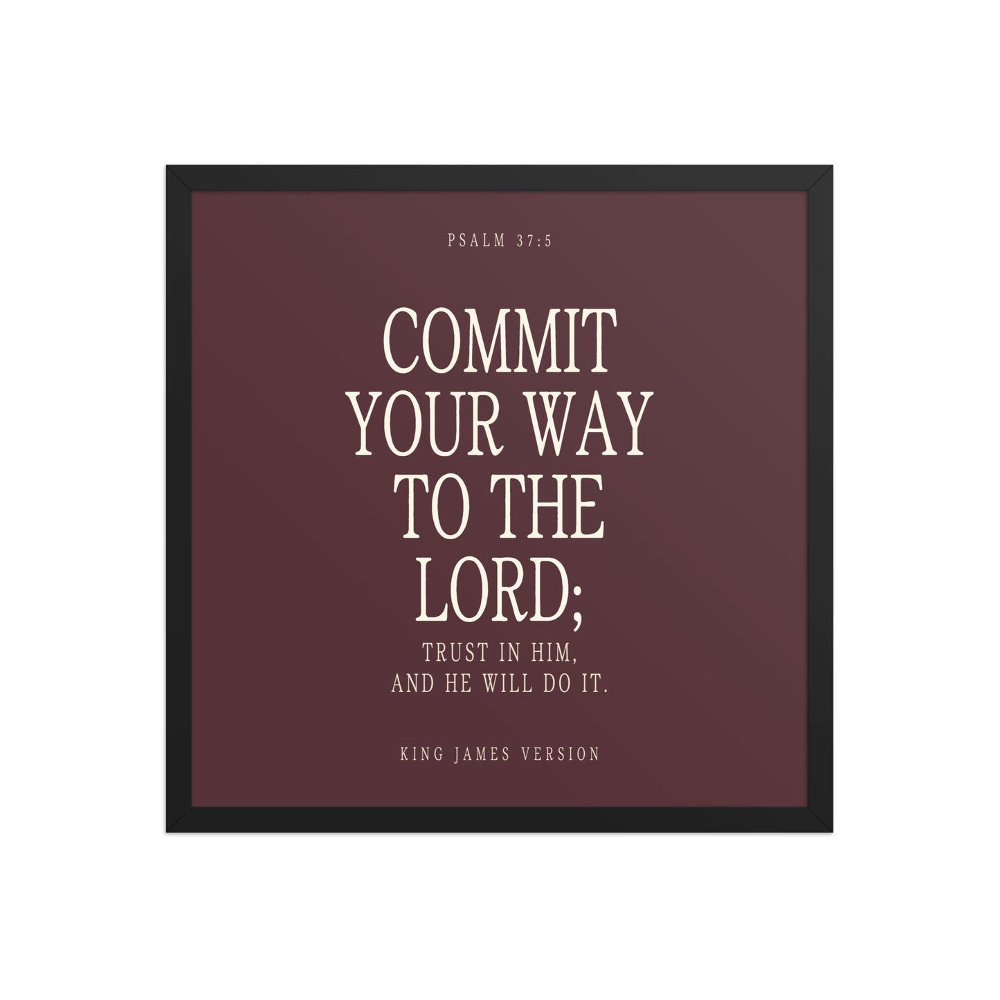 Commit Your Way: Psalm 37:5 Premium Matte Bible Verse Art