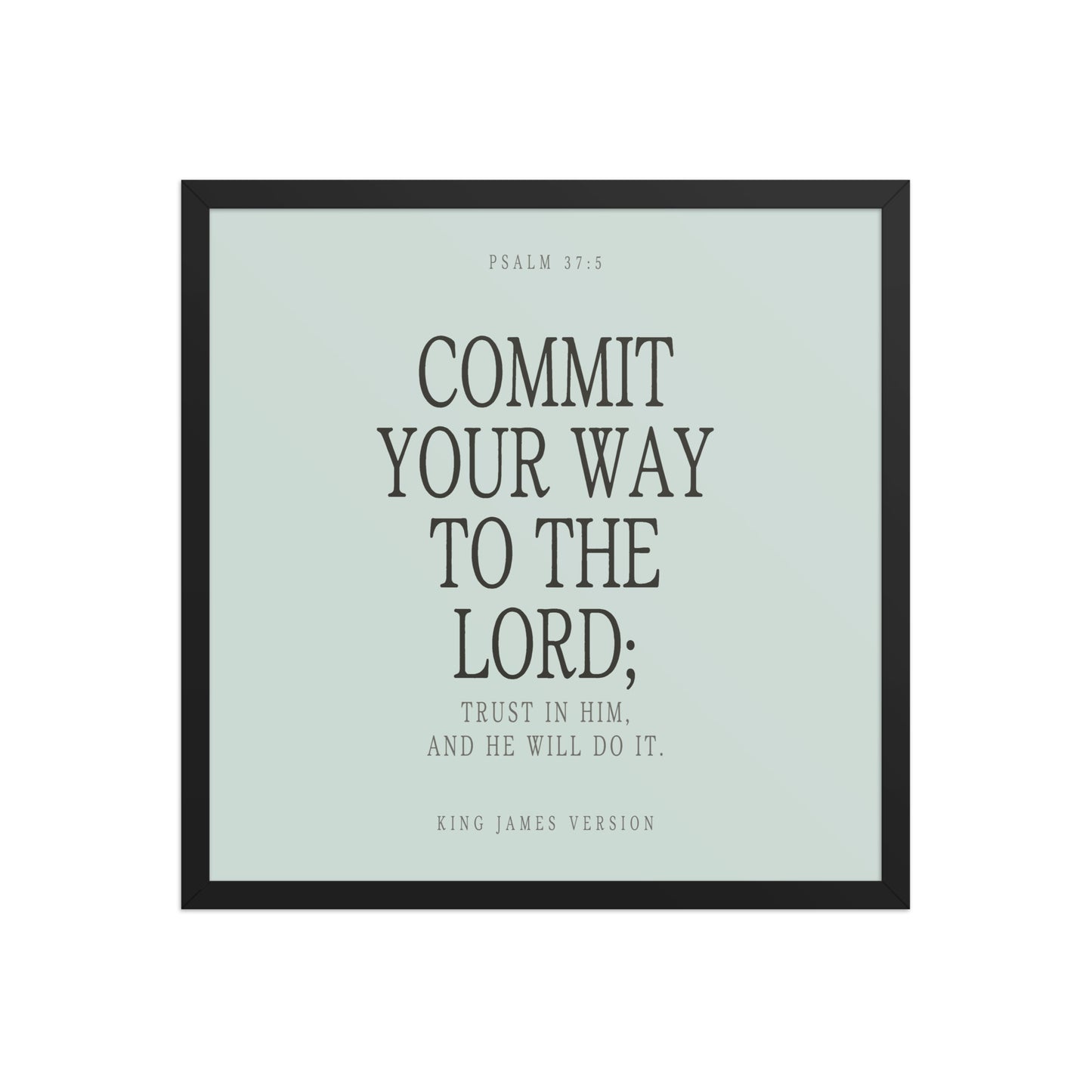 Commit Your Way: Psalm 37:5 Premium Matte Bible Verse Art