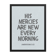 Lamentations 3:23, KJV - “His Mercies Are New Every Morning” – Framed Bible Verse Print