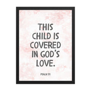“This Child Is Covered in God’s Love” – Psalm 91 Framed Nursery Print