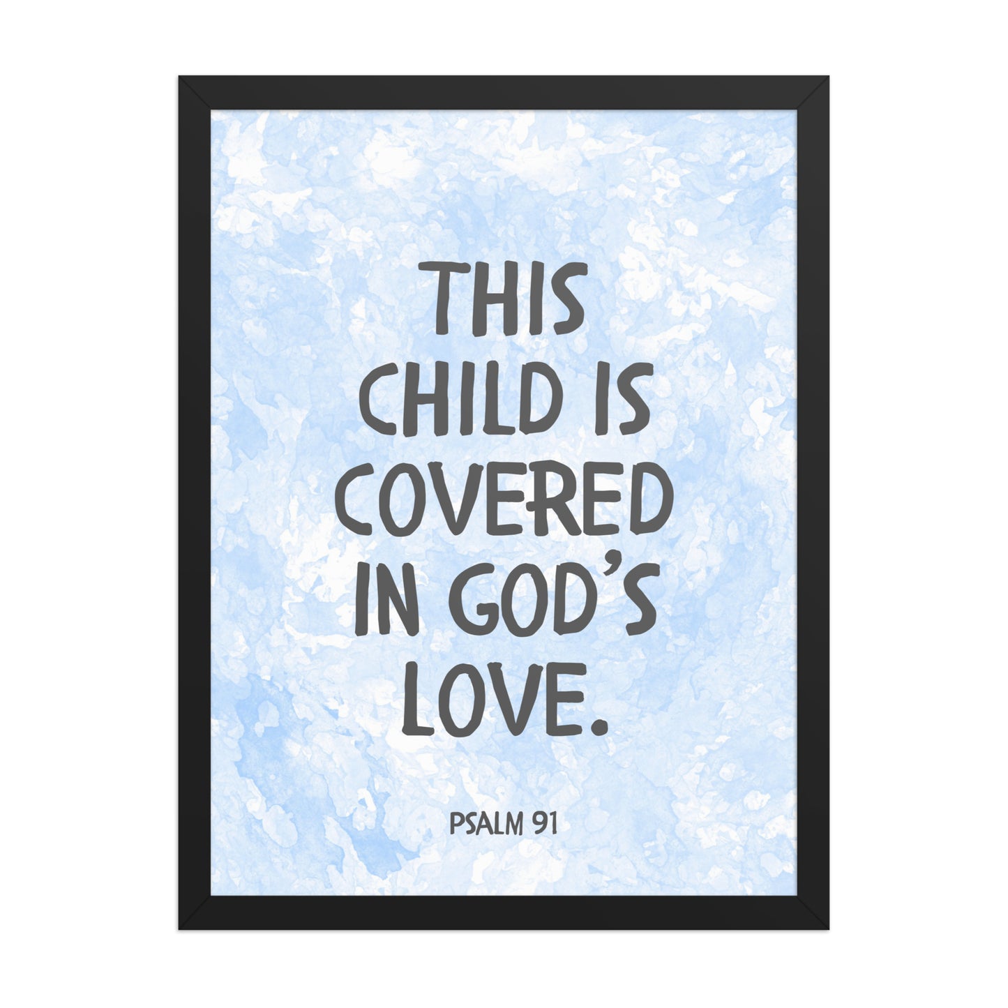 “This Child Is Covered in God’s Love” – Psalm 91 Framed Nursery Print
