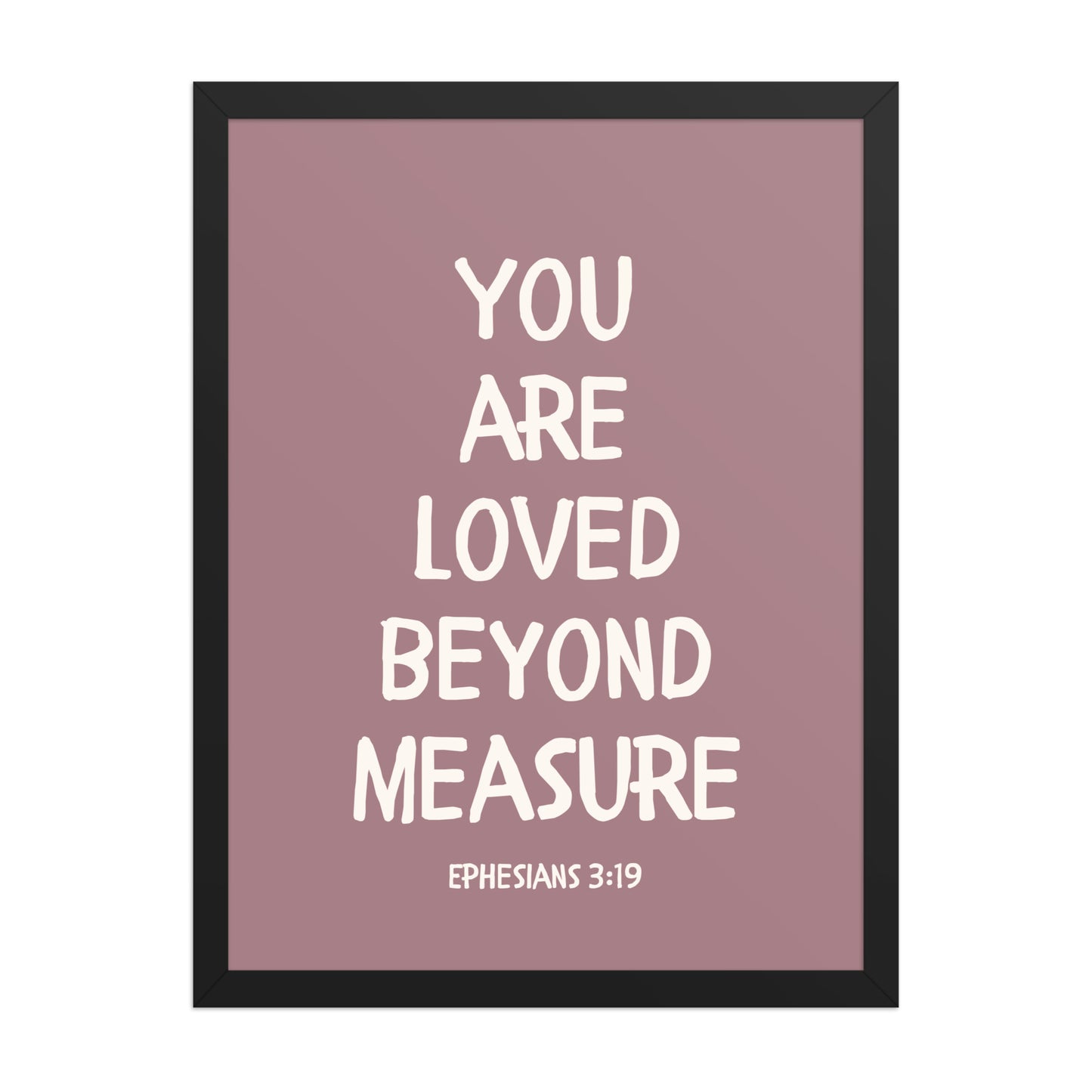 Ephesians 3:19 - “You Are Loved Beyond Measure” – Framed Bible Verse Print - Pinks