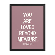 Ephesians 3:19 - “You Are Loved Beyond Measure” – Framed Bible Verse Print - Pinks