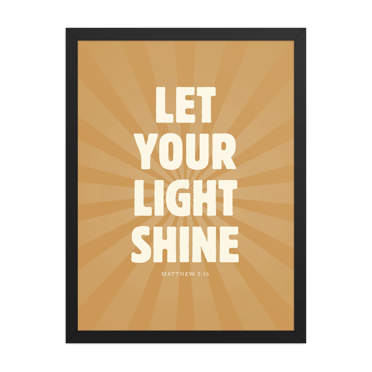 Let Your Light Shine: Matthew 5:16    Black / 8″×10″-Black / 11″×14″-Black / 12″×16″-Black / 12″×18″-Black / 16″×20″ 