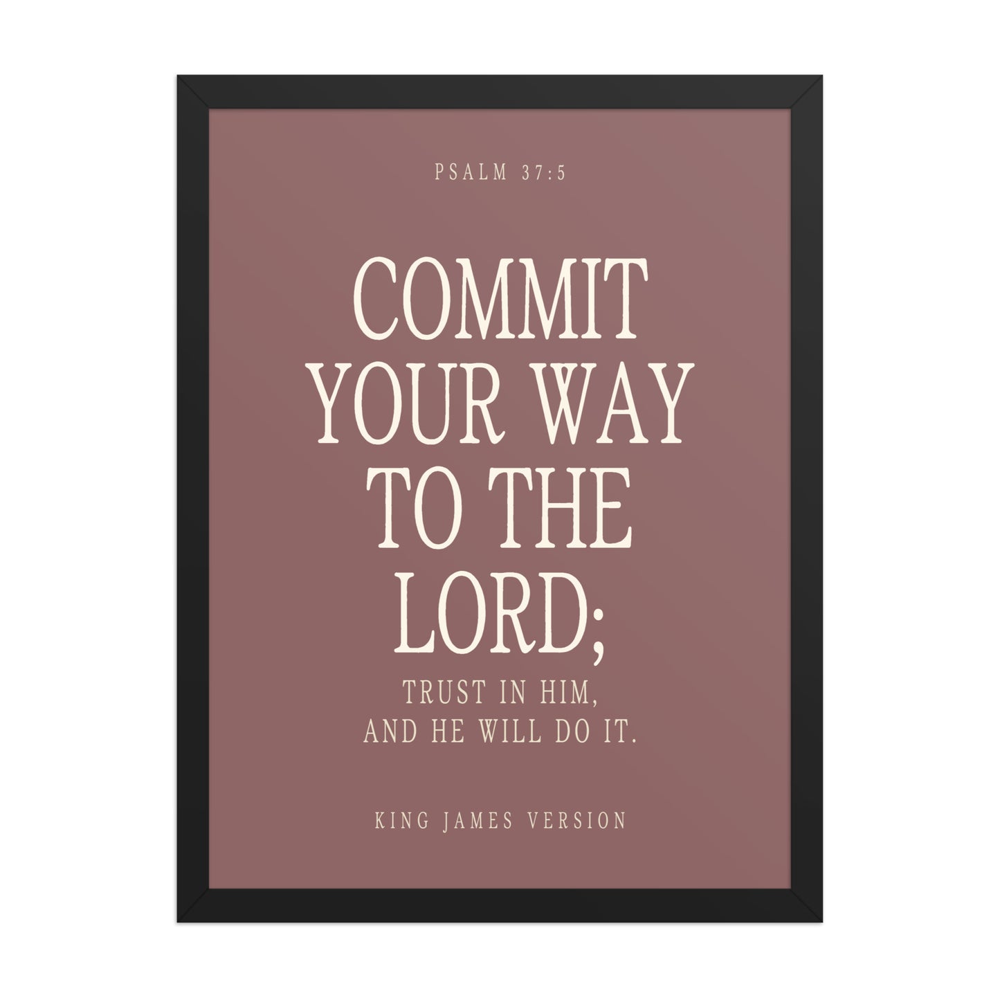 Commit Your Way: Psalm 37:5 Premium Matte Bible Verse Art    Unframed Matte Paper / 8″×10″ / Faded Brick-Unframed Matte Paper / 8″×10″ / Blush-Unframed Matte Paper / 8″×10″ / Deep Plum-Unframed Matte Paper / 8″×10″ / Mint-Unframed Matte Paper / 10″×10″ / Faded Brick 