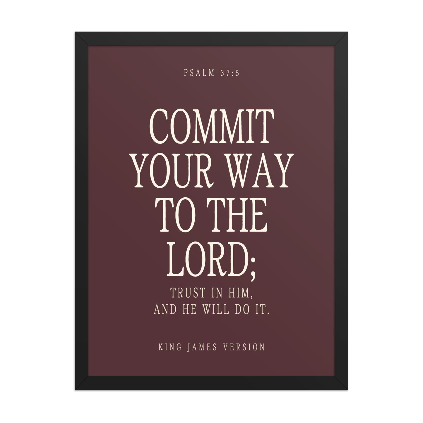 Commit Your Way: Psalm 37:5 Premium Matte Bible Verse Art
