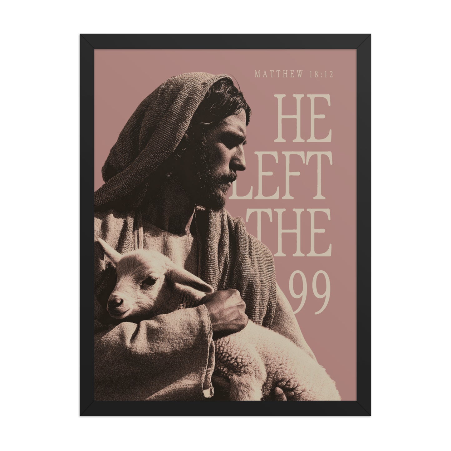 He Left the 99 Wall Art | Jesus and the Lamb Scripture Print    Black / 8″×10″-Black / 11″×14″-Black / 12″×16″-Black / 12″×18″-Black / 16″×20″ 