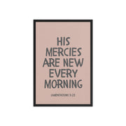 Lamentations 3:23, KJV - “His Mercies Are New Every Morning” – Framed Bible Verse Print