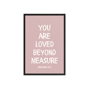 Ephesians 3:19 - “You Are Loved Beyond Measure” – Framed Bible Verse Print - Pinks