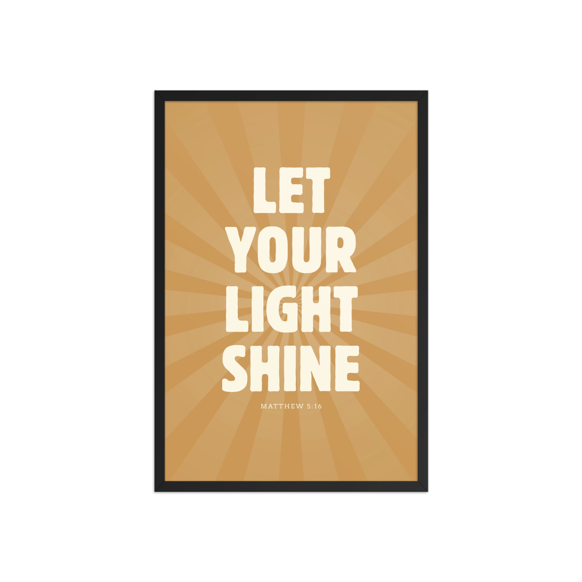 Let Your Light Shine: Matthew 5:16    Black / 8″×10″-Black / 11″×14″-Black / 12″×16″-Black / 12″×18″-Black / 16″×20″ 
