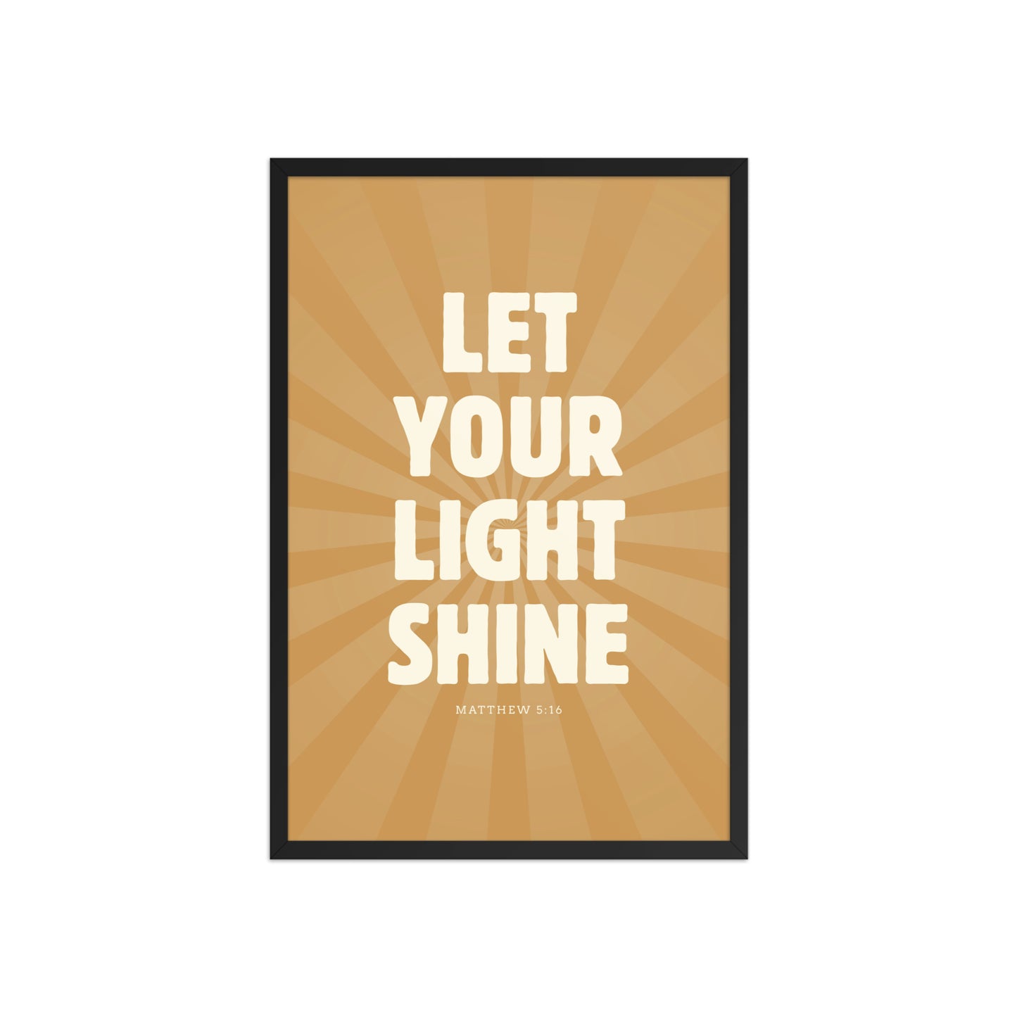 Let Your Light Shine: Matthew 5:16    Black / 8″×10″-Black / 11″×14″-Black / 12″×16″-Black / 12″×18″-Black / 16″×20″ 