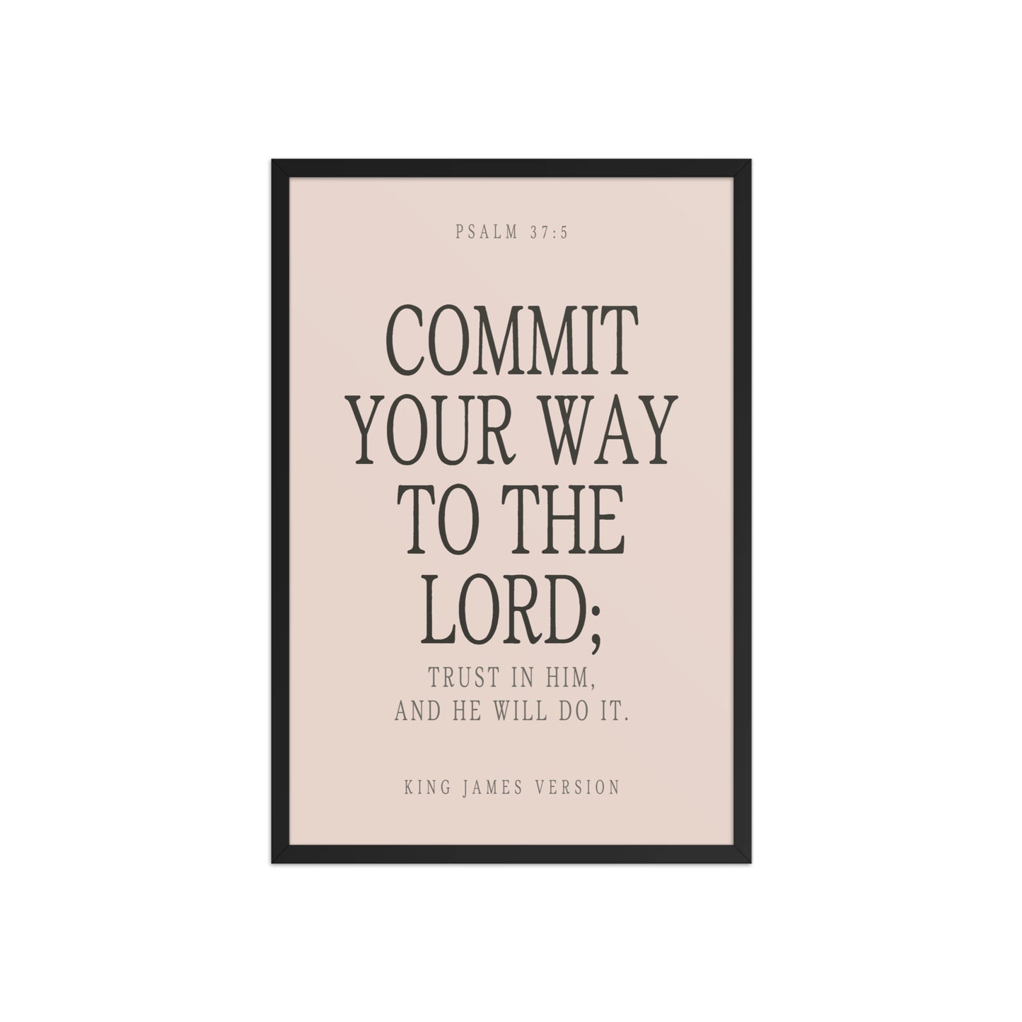 Commit Your Way: Psalm 37:5 Premium Matte Bible Verse Art