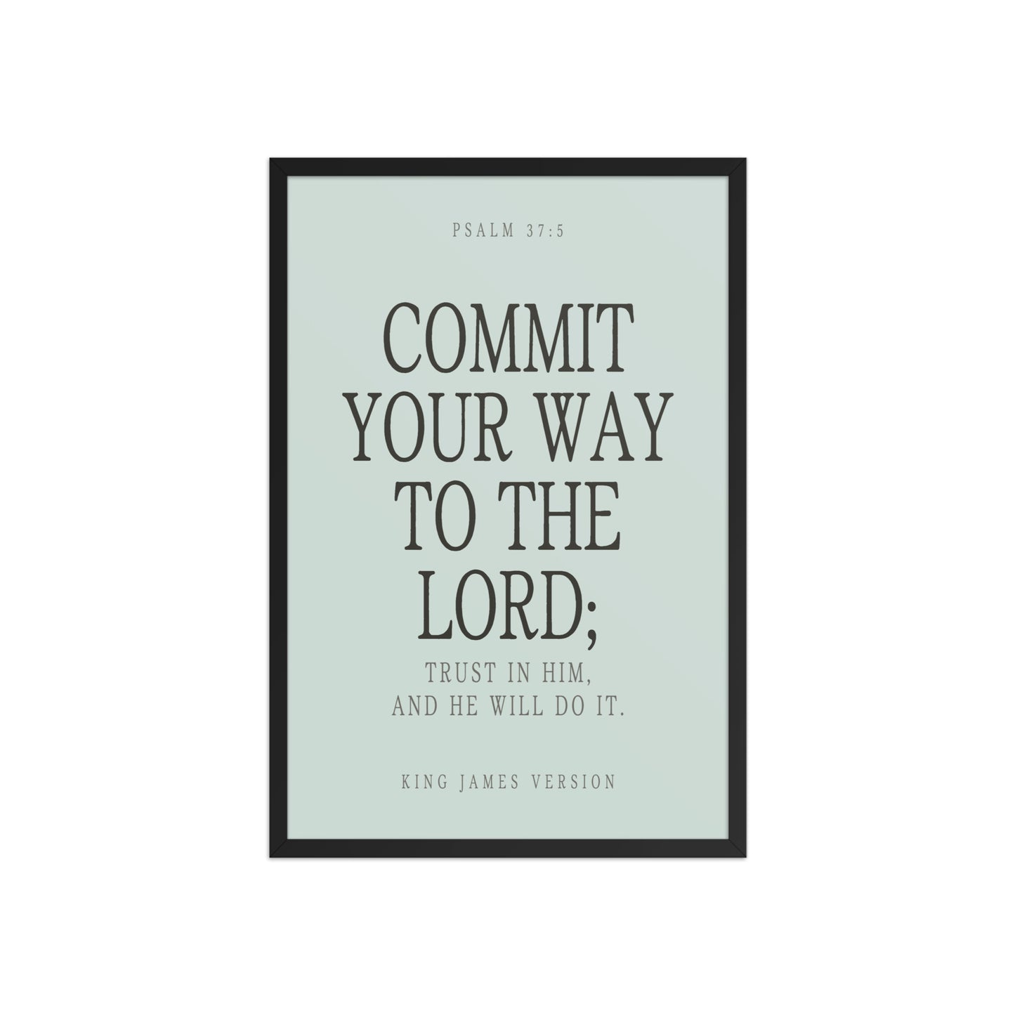 Commit Your Way: Psalm 37:5 Premium Matte Bible Verse Art