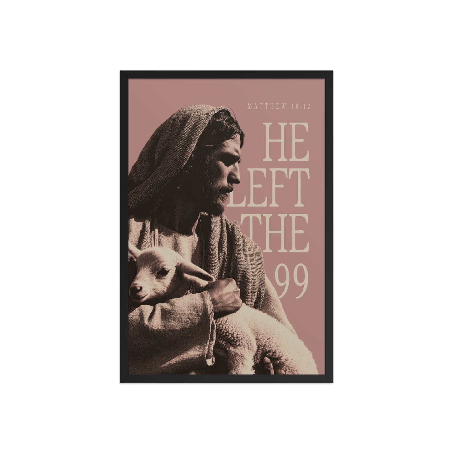 He Left the 99 Wall Art | Jesus and the Lamb Scripture Print    Black / 8″×10″-Black / 11″×14″-Black / 12″×16″-Black / 12″×18″-Black / 16″×20″ 