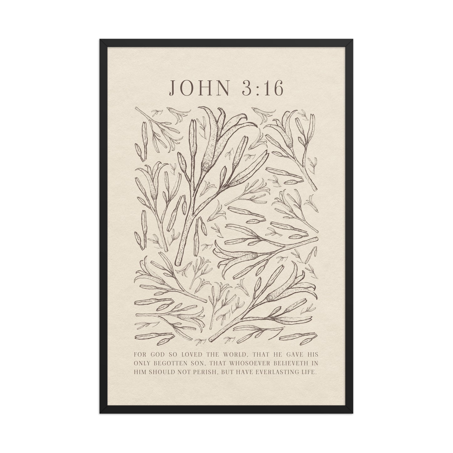 John 3:16 - Black Floral Art On Beige Background    Unframed Matte Paper / 5"x7"-Unframed Matte Paper / 8″×10″-Unframed Matte Paper / 11″×14″-Unframed Matte Paper / 12″×16″-Unframed Matte Paper / 12″×18″-Unframed Matte Paper / 16″×20″-Unframed Matte Paper / A2 (16.5″×23.3″)-Unframed Matte Paper / 18″×24″-Unframed Matte Paper / 24″×36″-Unframed Matte Paper / 20"x30" 