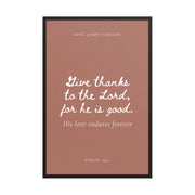 Psalm 136:1 Bible Verse on Red Background    Unframed Matte Paper / 5"x7"-Unframed Matte Paper / 8″×10″-Unframed Matte Paper / 10″×10″-Unframed Matte Paper / 11″×14″-Unframed Matte Paper / 12″×12″-Unframed Matte Paper / 12″×16″-Unframed Matte Paper / 12″×18″-Unframed Matte Paper / 14″×14″-Unframed Matte Paper / 16″×16″-Unframed Matte Paper / 16″×20″ 