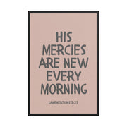 Lamentations 3:23, KJV - “His Mercies Are New Every Morning” – Framed Bible Verse Print
