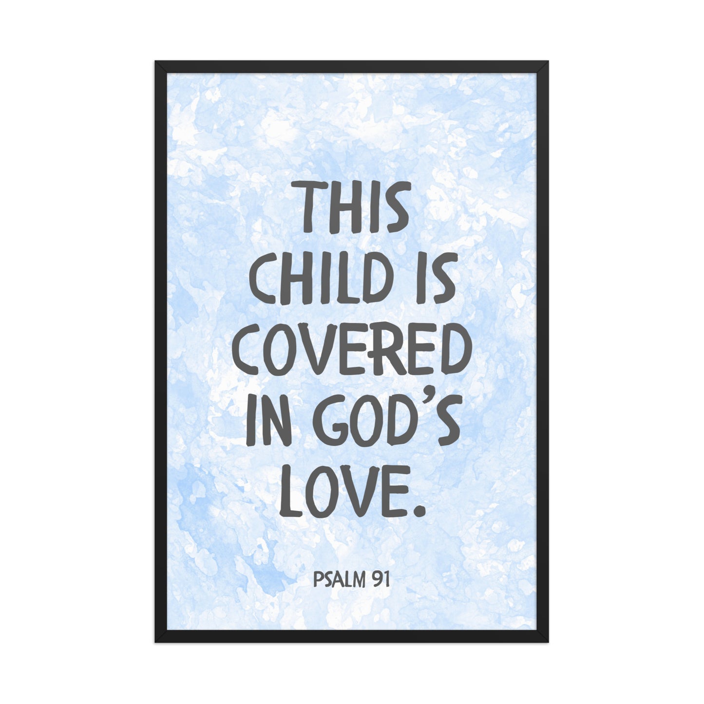 “This Child Is Covered in God’s Love” – Psalm 91 Framed Nursery Print