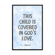 “This Child Is Covered in God’s Love” – Psalm 91 Framed Nursery Print