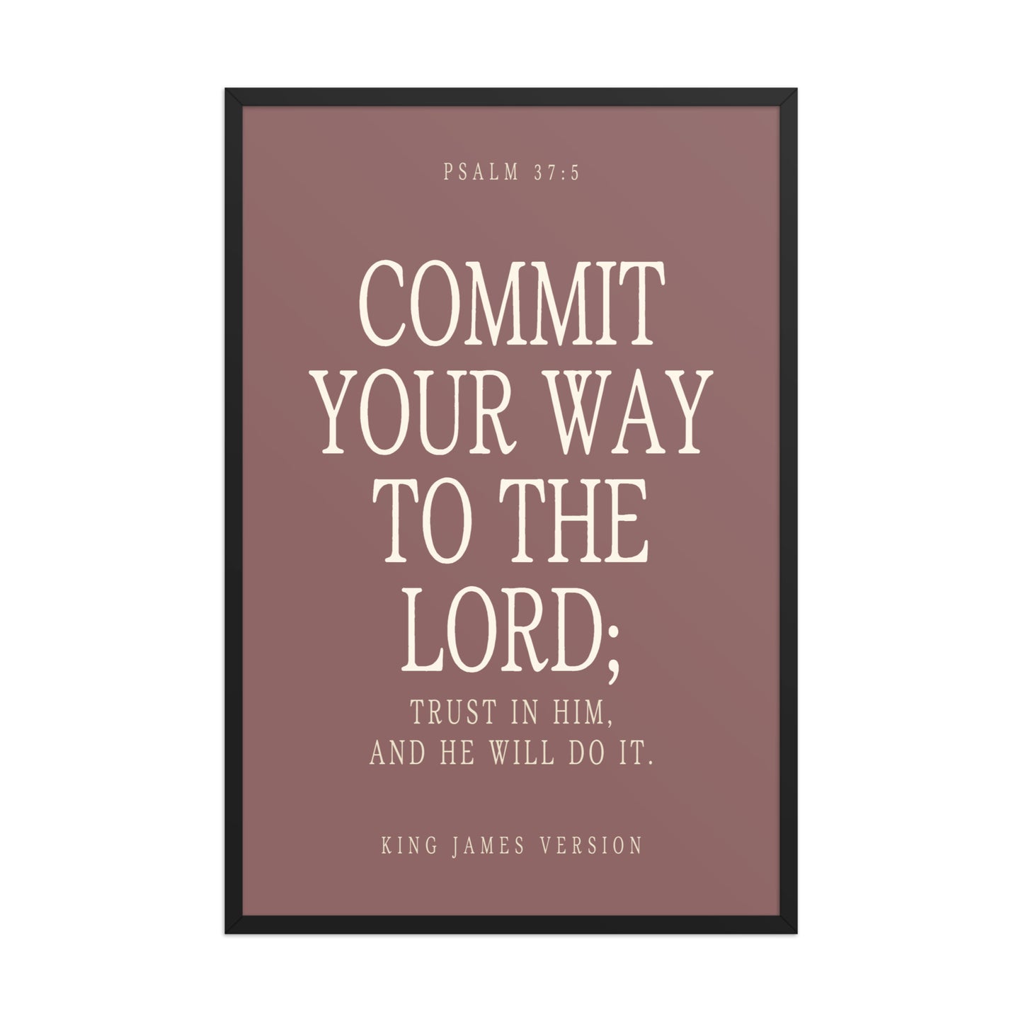 Commit Your Way: Psalm 37:5 Premium Matte Bible Verse Art    Unframed Matte Paper / 8″×10″ / Faded Brick-Unframed Matte Paper / 8″×10″ / Blush-Unframed Matte Paper / 8″×10″ / Deep Plum-Unframed Matte Paper / 8″×10″ / Mint-Unframed Matte Paper / 10″×10″ / Faded Brick 
