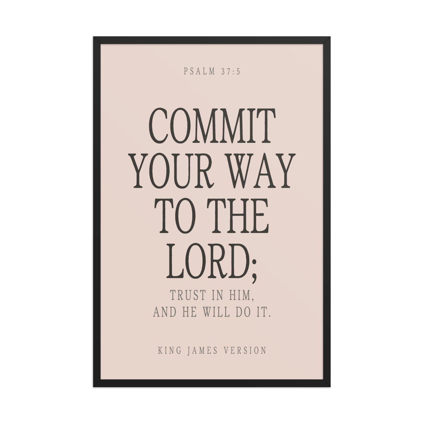 Commit Your Way: Psalm 37:5 Premium Matte Bible Verse Art