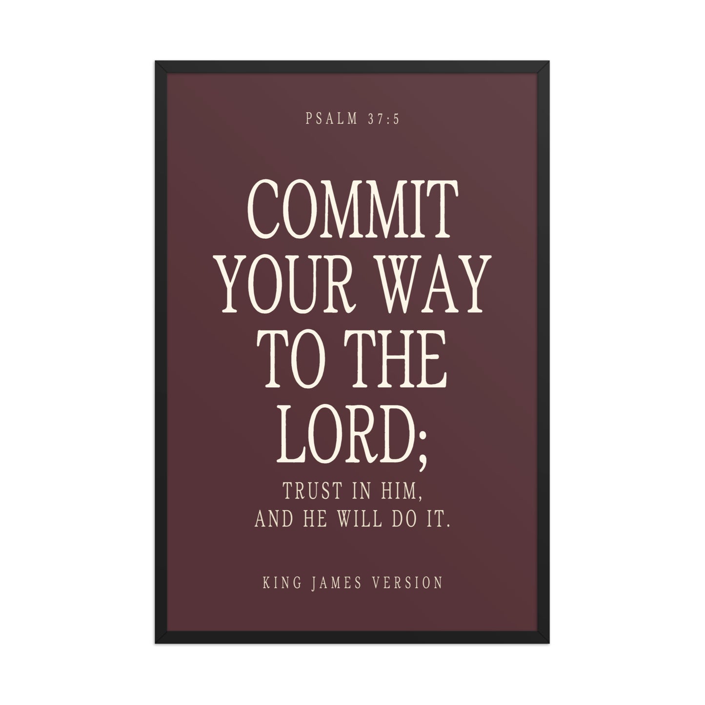 Commit Your Way: Psalm 37:5 Premium Matte Bible Verse Art