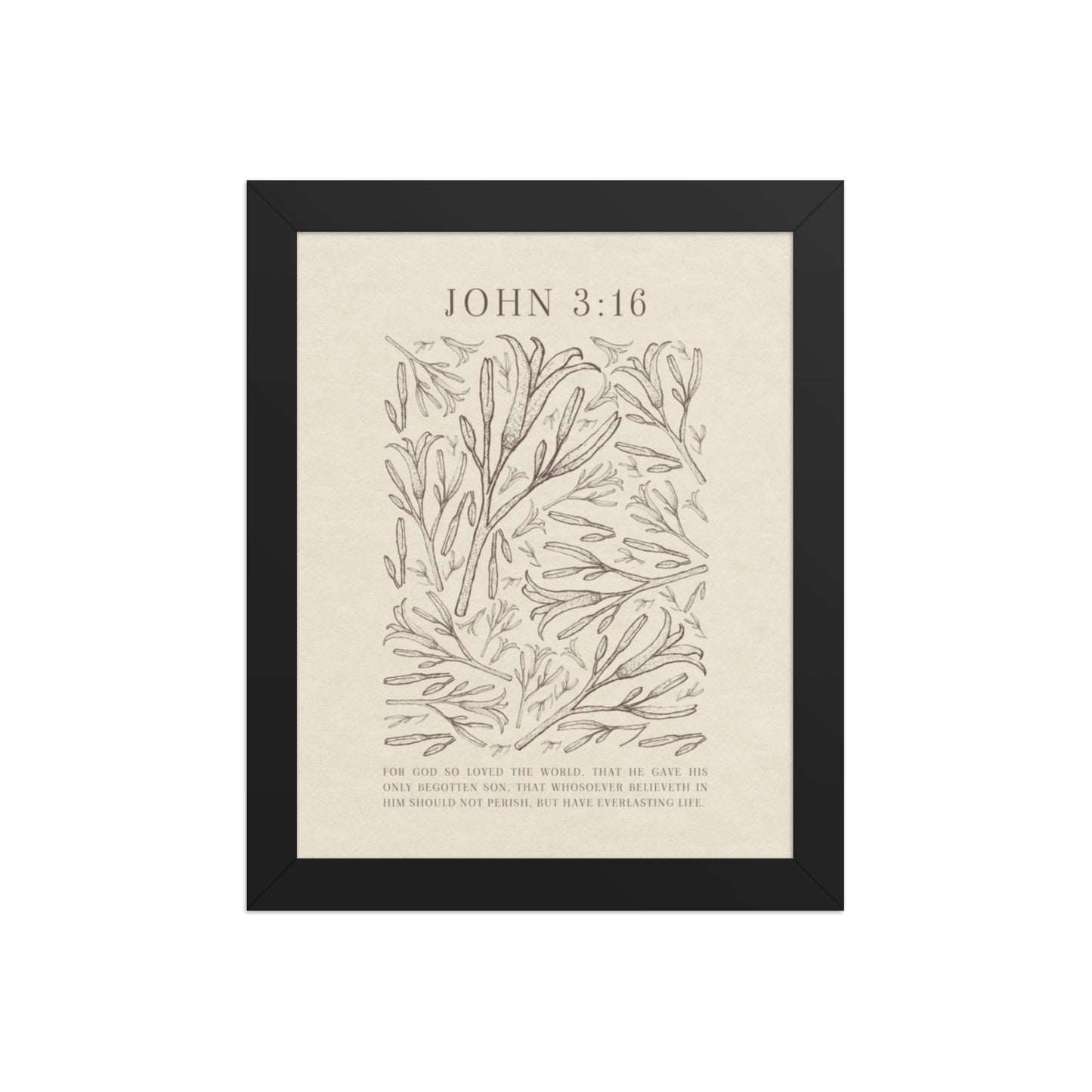 John 3:16 - Black Floral Art On Beige Background    Unframed Matte Paper / 5"x7"-Unframed Matte Paper / 8″×10″-Unframed Matte Paper / 11″×14″-Unframed Matte Paper / 12″×16″-Unframed Matte Paper / 12″×18″-Unframed Matte Paper / 16″×20″-Unframed Matte Paper / A2 (16.5″×23.3″)-Unframed Matte Paper / 18″×24″-Unframed Matte Paper / 24″×36″-Unframed Matte Paper / 20"x30" 