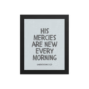 Lamentations 3:23, KJV - “His Mercies Are New Every Morning” – Framed Bible Verse Print