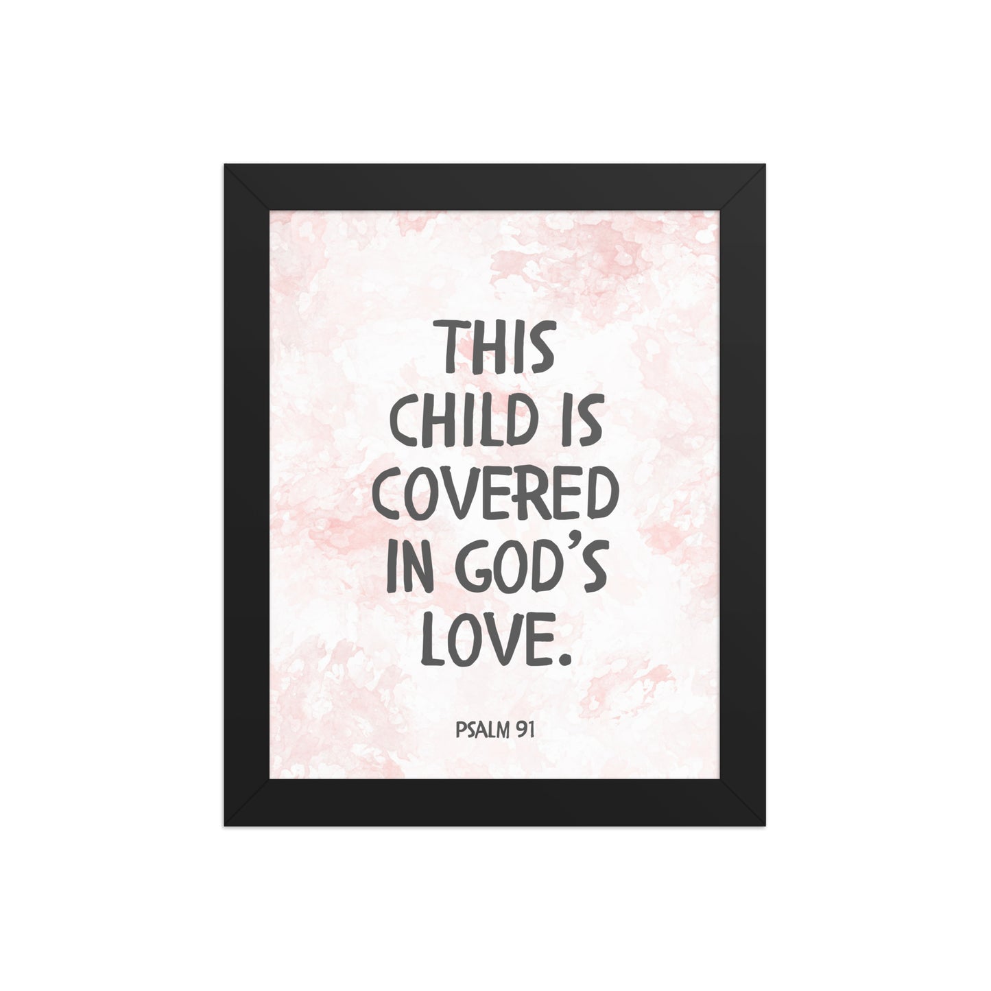 “This Child Is Covered in God’s Love” – Psalm 91 Framed Nursery Print