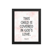 “This Child Is Covered in God’s Love” – Psalm 91 Framed Nursery Print