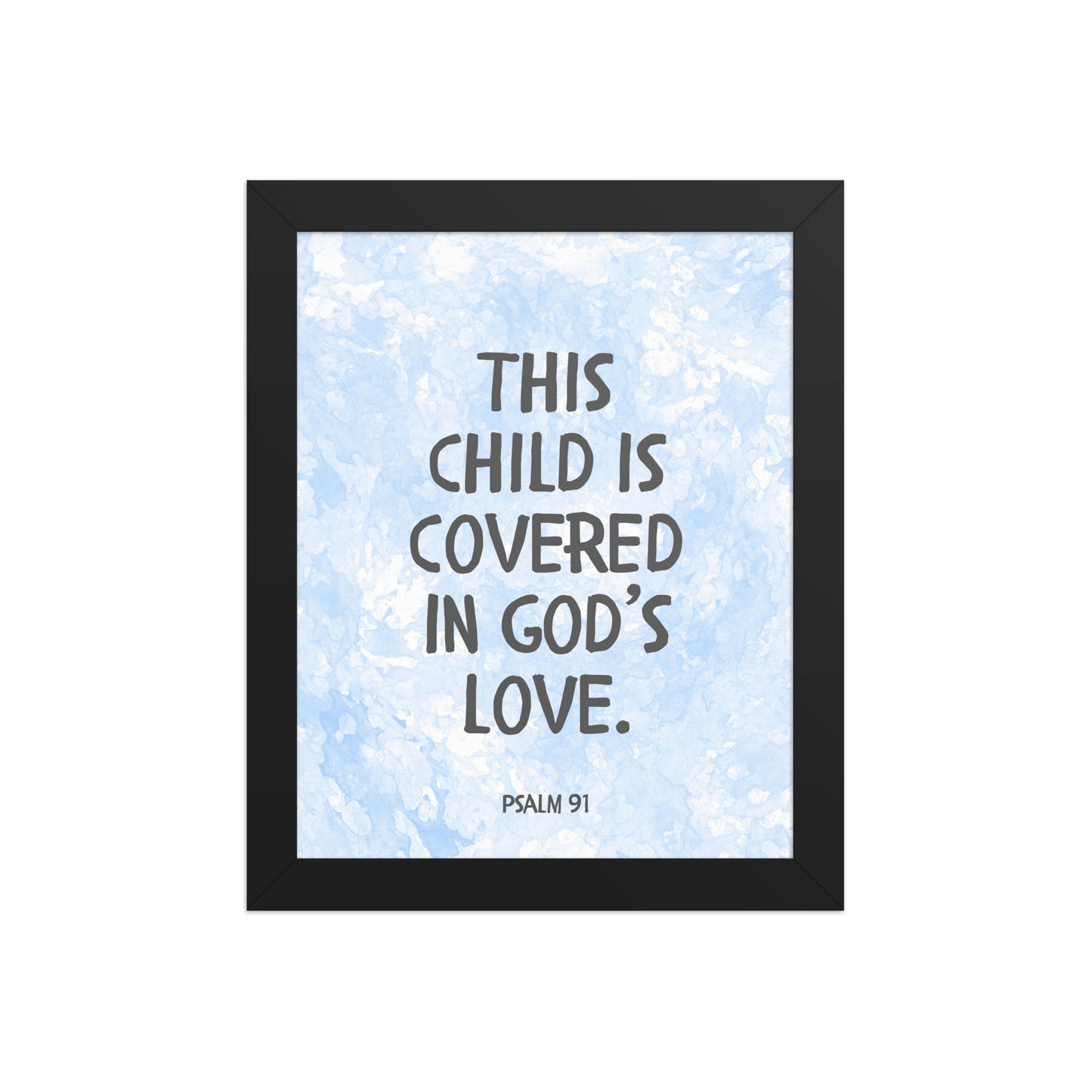 “This Child Is Covered in God’s Love” – Psalm 91 Framed Nursery Print