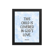 “This Child Is Covered in God’s Love” – Psalm 91 Framed Nursery Print