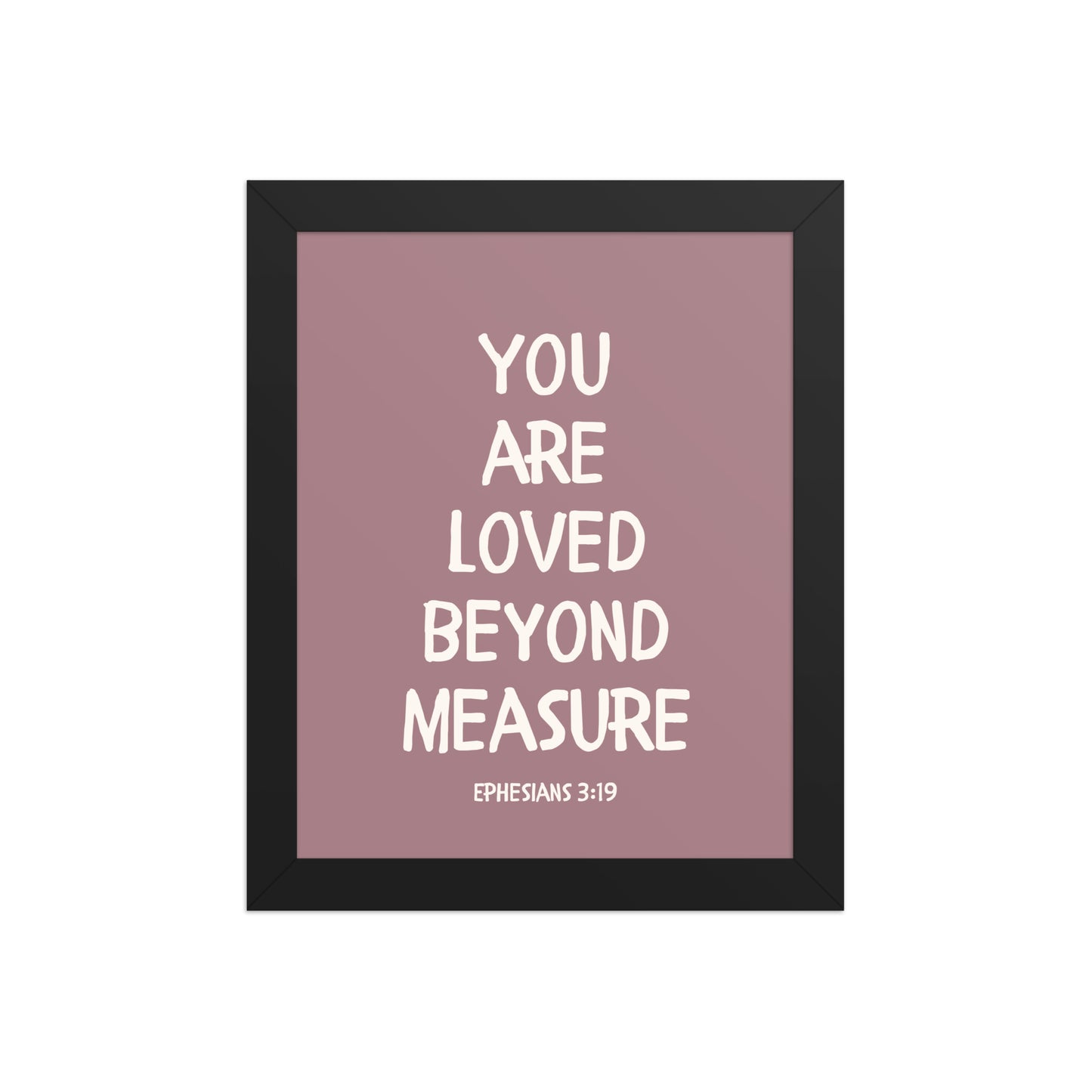 Ephesians 3:19 - “You Are Loved Beyond Measure” – Framed Bible Verse Print - Pinks