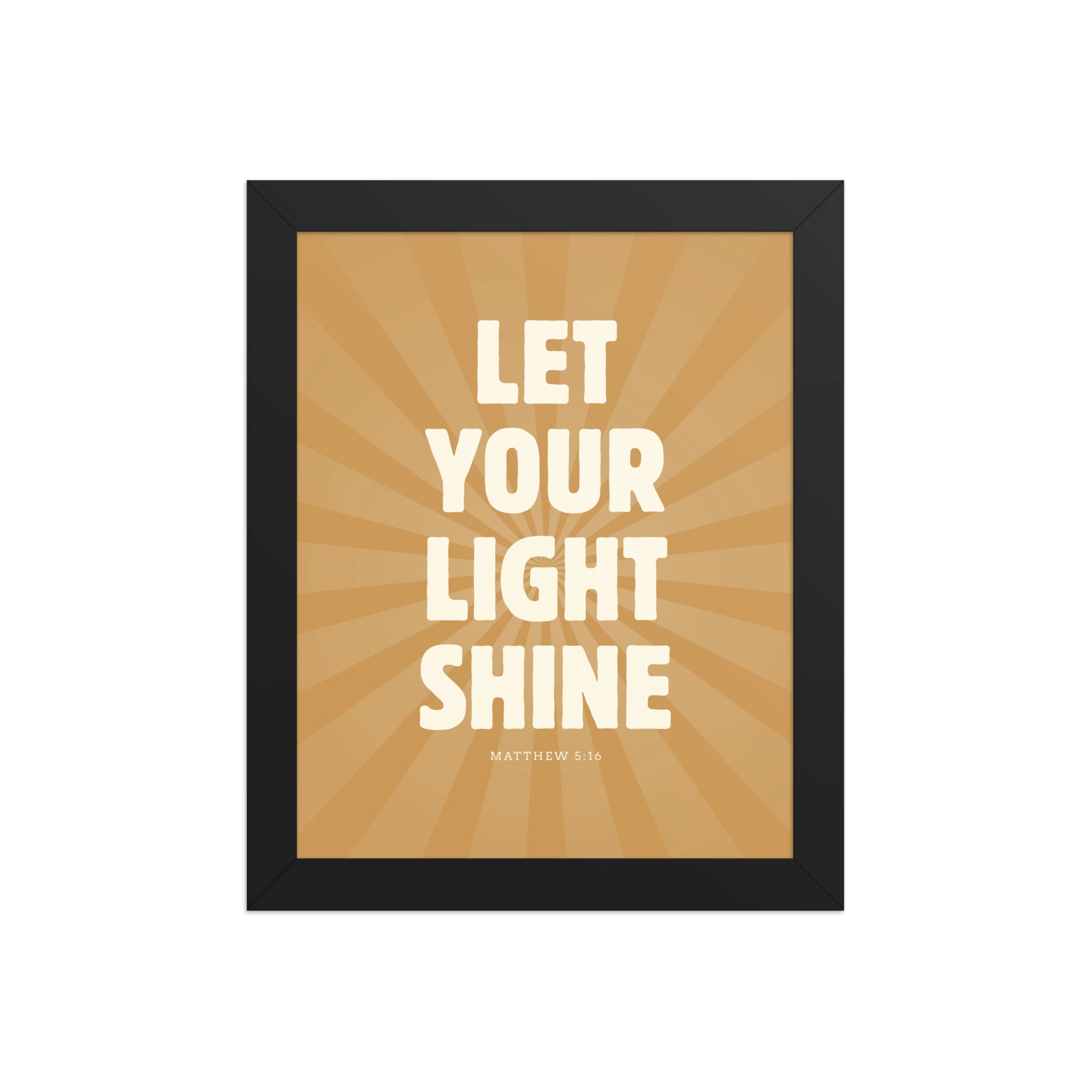 Let Your Light Shine: Matthew 5:16    Black / 8″×10″-Black / 11″×14″-Black / 12″×16″-Black / 12″×18″-Black / 16″×20″ 