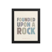 Matthew 7:24-25 Wall Art - "Founded Upon a Rock" Framed print    Black / 8″×10″-Black / 11″×14″-Black / 12″×16″-Black / 12″×18″-Black / 16″×20″ 
