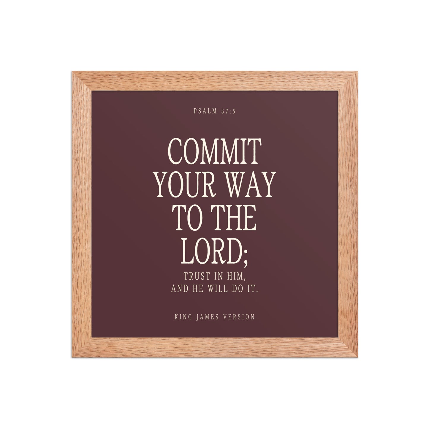 Commit Your Way: Psalm 37:5 Premium Matte Bible Verse Art