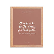 Psalm 136:1 Bible Verse on Red Background    Unframed Matte Paper / 5"x7"-Unframed Matte Paper / 8″×10″-Unframed Matte Paper / 10″×10″-Unframed Matte Paper / 11″×14″-Unframed Matte Paper / 12″×12″-Unframed Matte Paper / 12″×16″-Unframed Matte Paper / 12″×18″-Unframed Matte Paper / 14″×14″-Unframed Matte Paper / 16″×16″-Unframed Matte Paper / 16″×20″ 