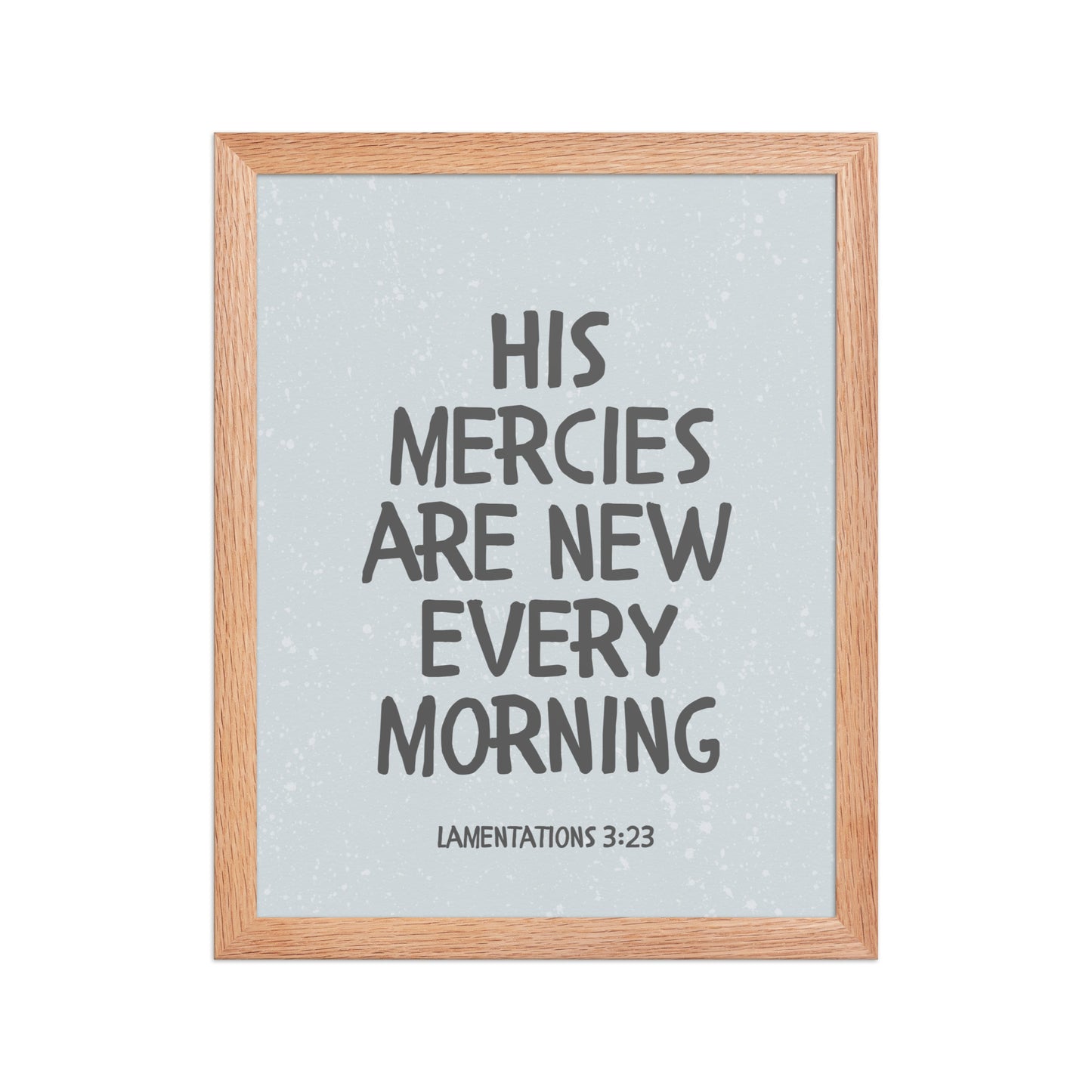 Lamentations 3:23, KJV - “His Mercies Are New Every Morning” – Framed Bible Verse Print