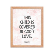 “This Child Is Covered in God’s Love” – Psalm 91 Framed Nursery Print