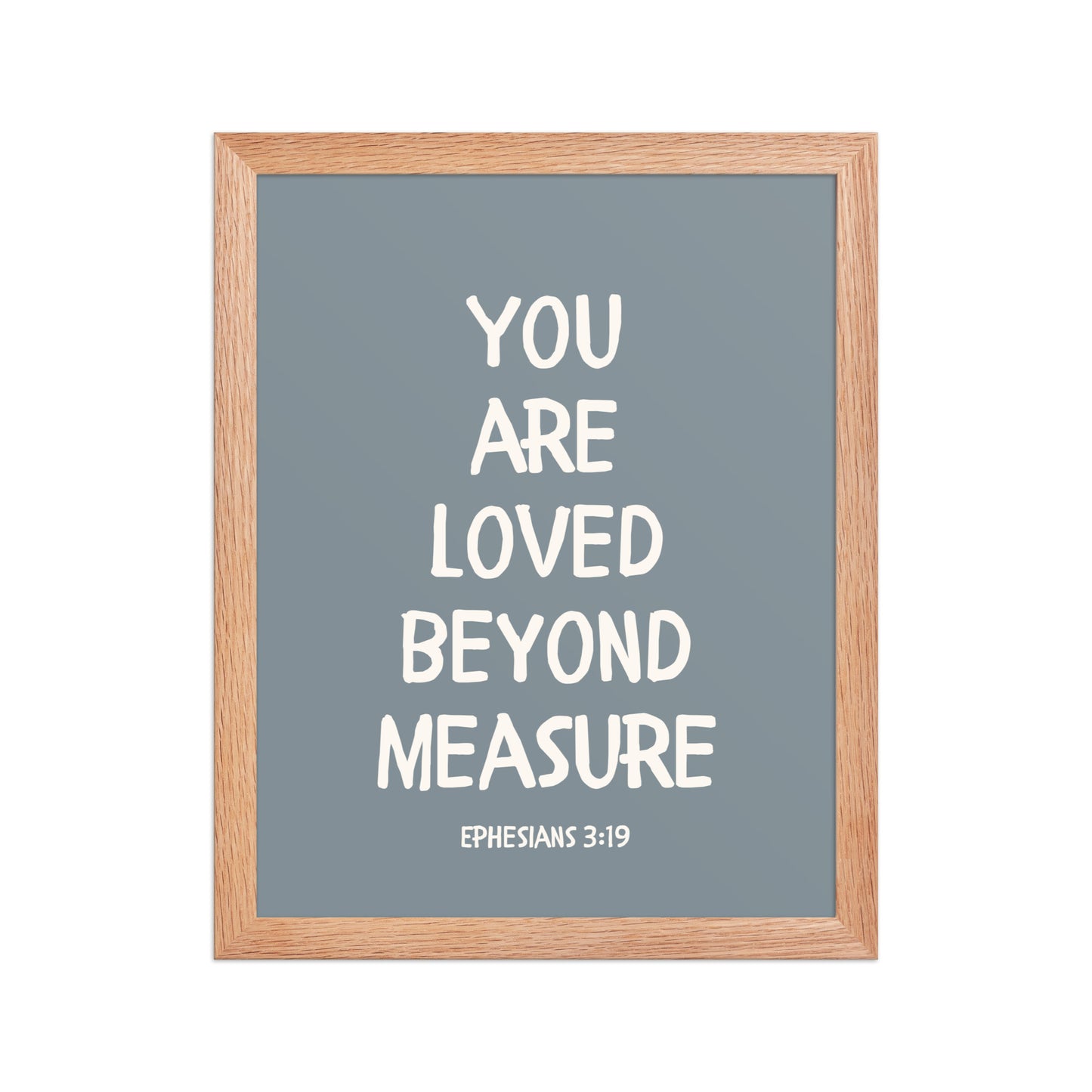 Ephesians 3:19 - “You Are Loved Beyond Measure” – Framed Bible Verse Print
