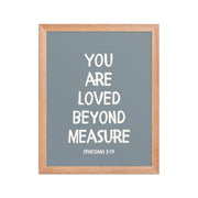 Ephesians 3:19 - “You Are Loved Beyond Measure” – Framed Bible Verse Print